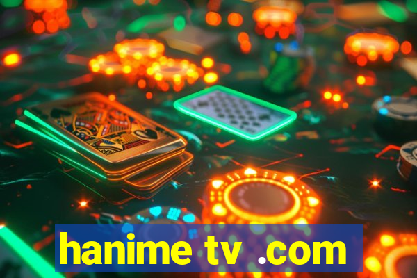 hanime tv .com